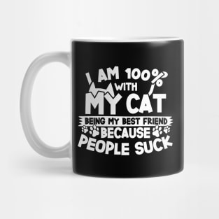 I Am 100% With My Cat Being My Best Friend Mug